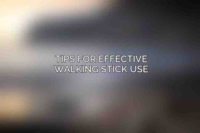 Tips for Effective Walking Stick Use