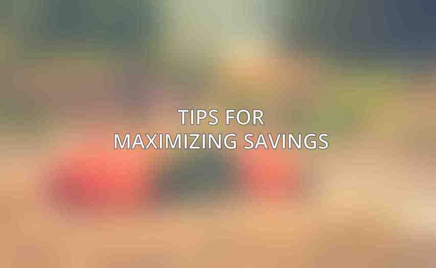 Tips for Maximizing Savings