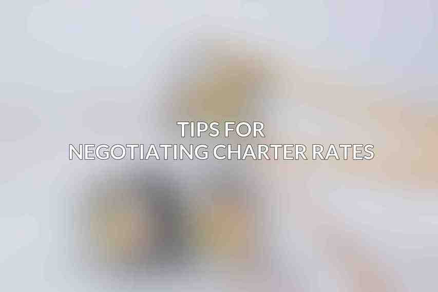Tips for Negotiating Charter Rates