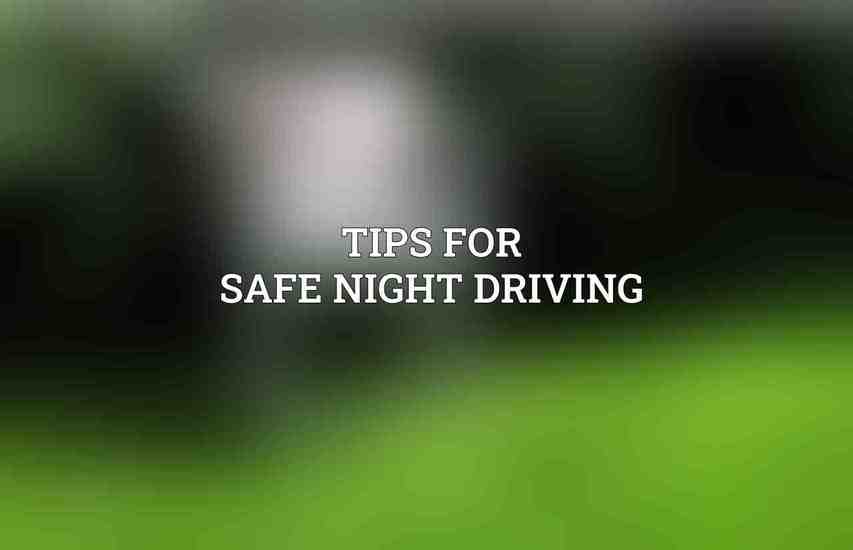 Tips for Safe Night Driving