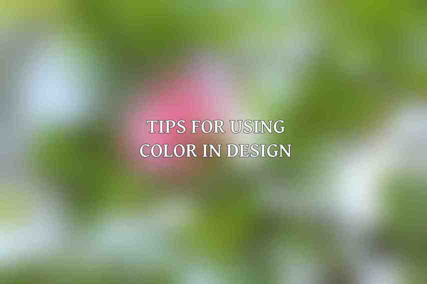 Tips for Using Color in Design