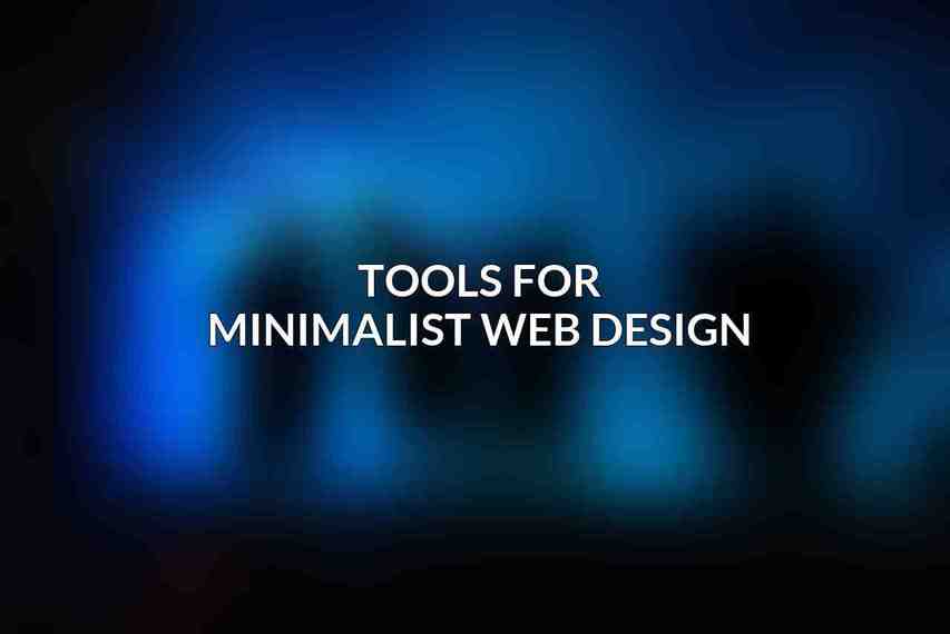 Tools for Minimalist Web Design