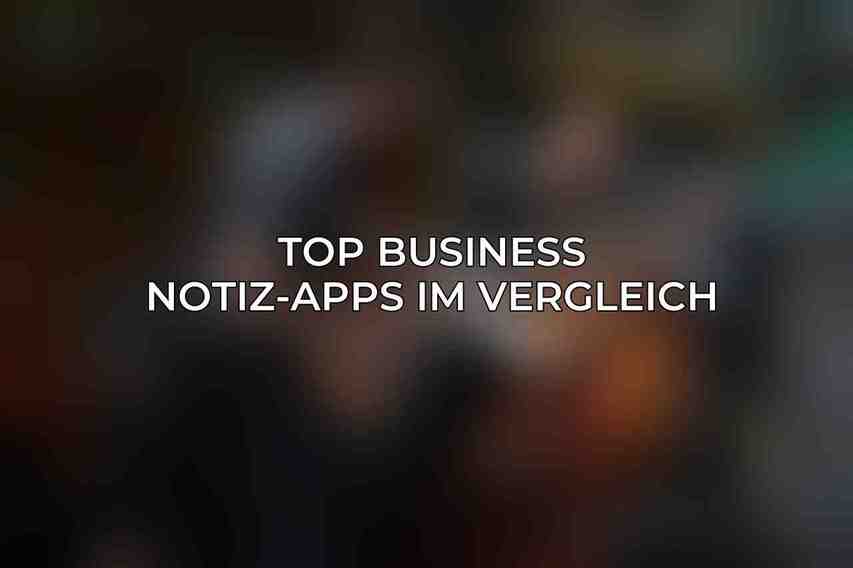 Top Business Notiz-Apps im Vergleich