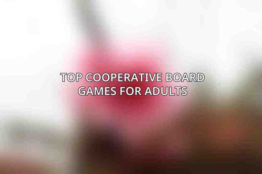 Top Cooperative Board Games for Adults