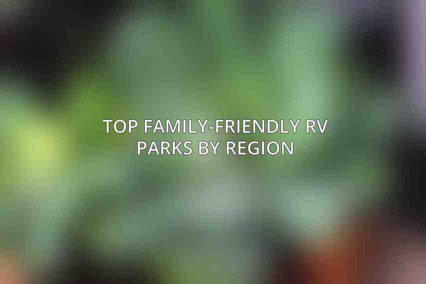 Top Family-Friendly RV Parks by Region