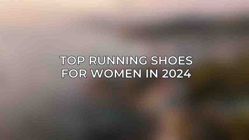Top Running Shoes for Women in 2024