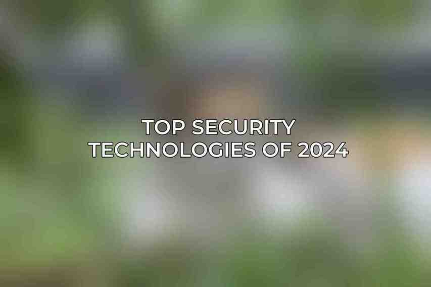 Top Security Technologies of 2024