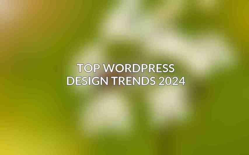 Top WordPress Design Trends 2024