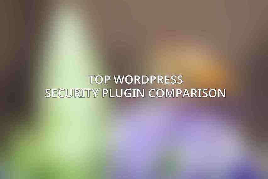 Top WordPress Security Plugin Comparison