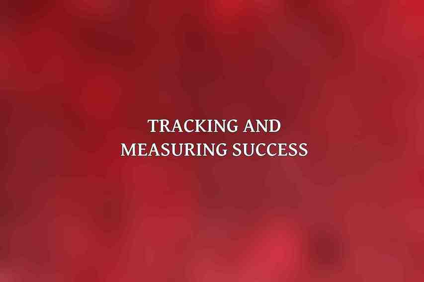 Tracking and Measuring Success