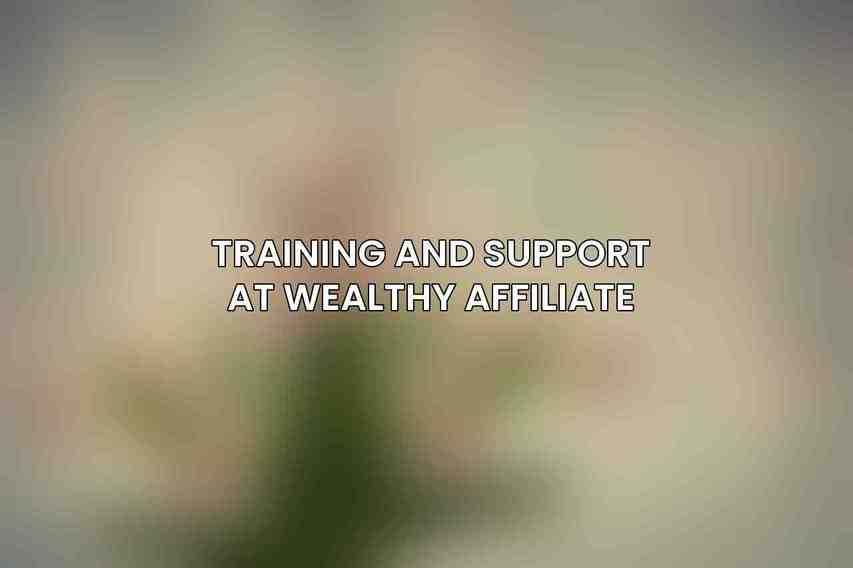 Training and Support at Wealthy Affiliate