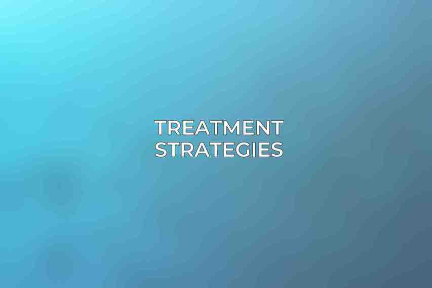 Treatment Strategies
