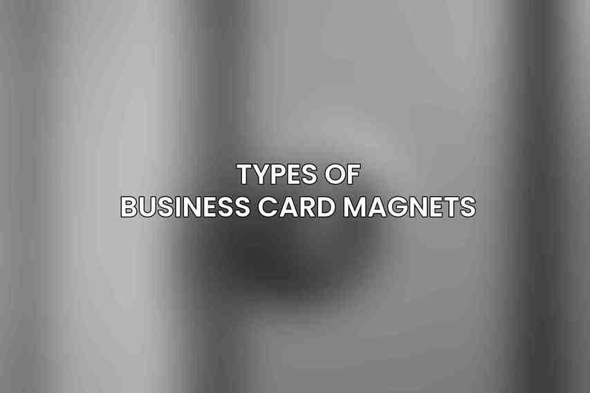 Types of business card magnets