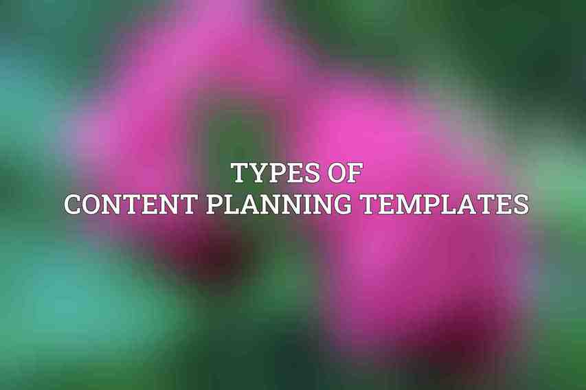 Types of Content Planning Templates
