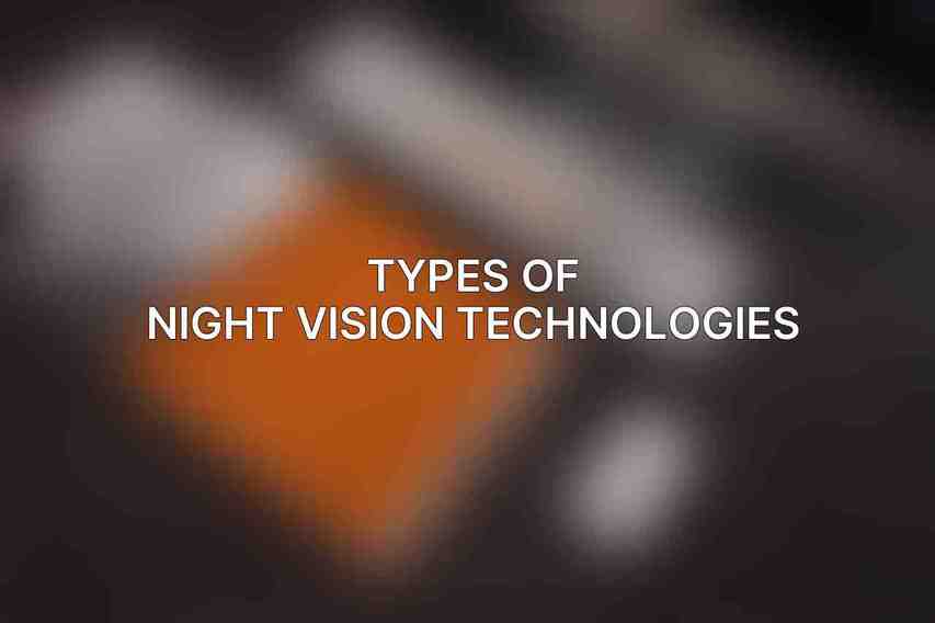 Types of Night Vision Technologies