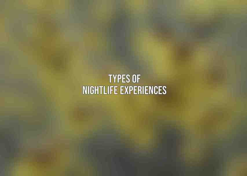 Types of Nightlife Experiences