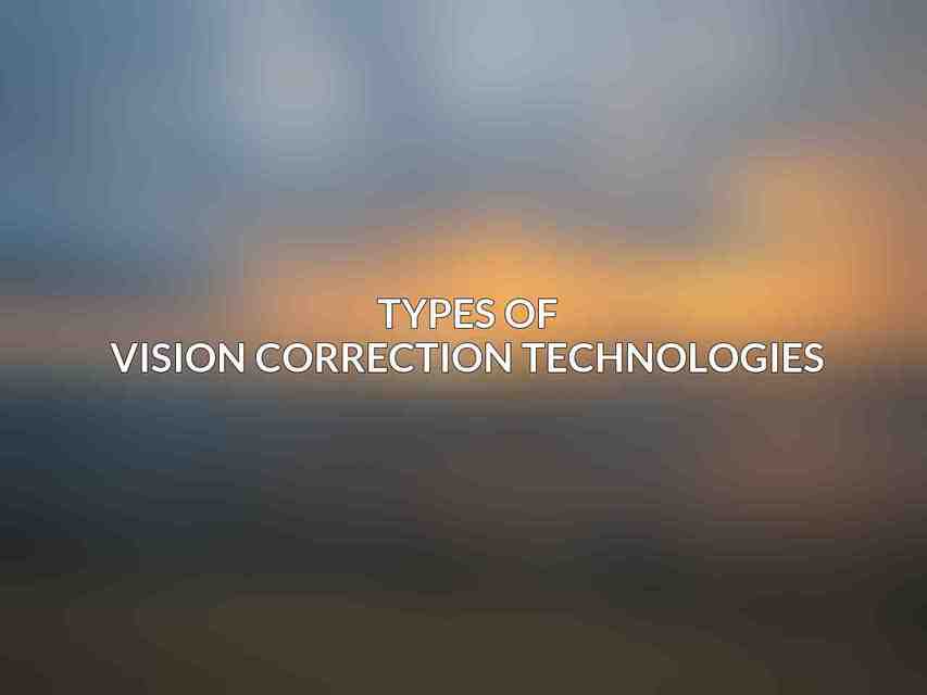 Types of Vision Correction Technologies