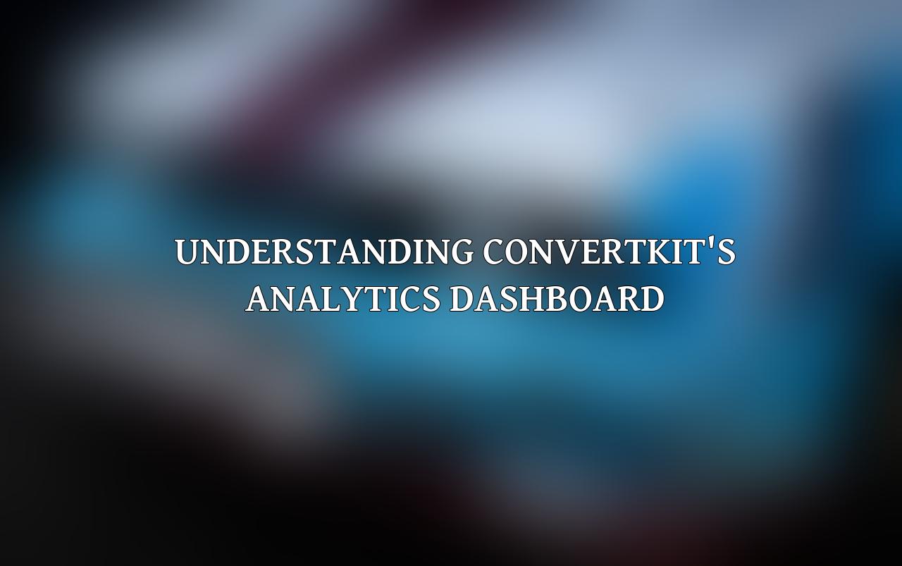 Understanding ConvertKit's Analytics Dashboard