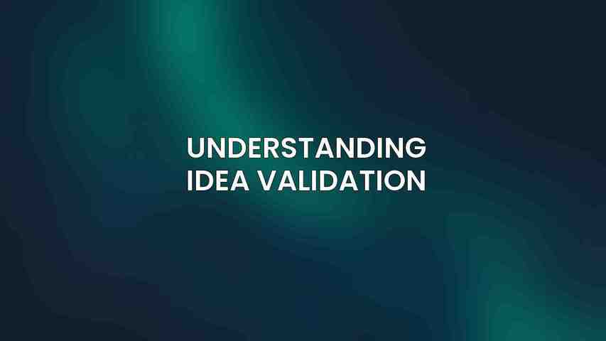 Understanding Idea Validation