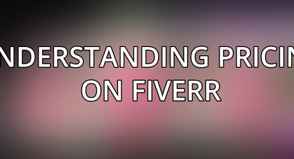 Understanding Pricing on Fiverr