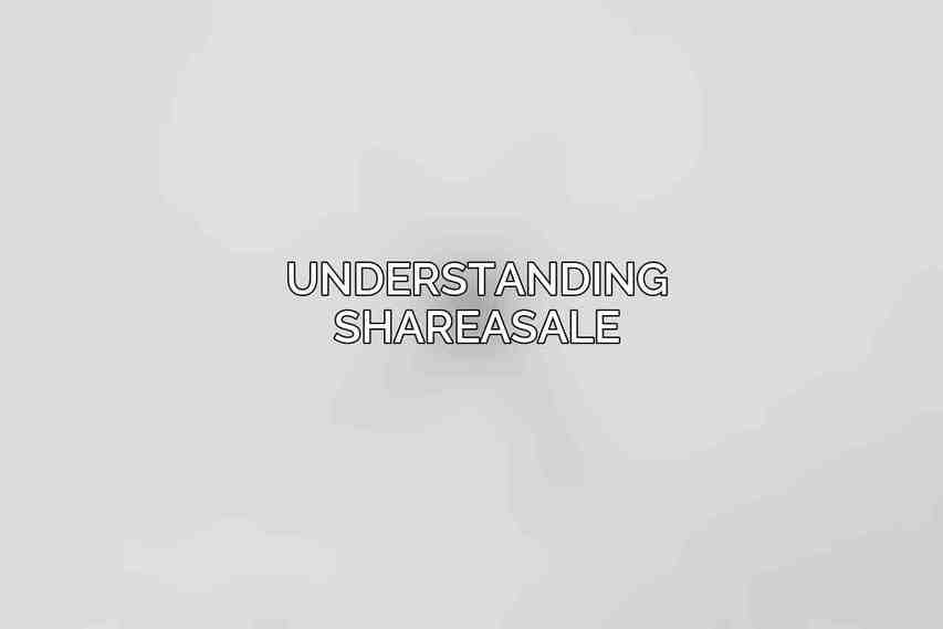Understanding ShareASale