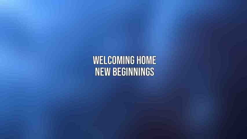 Welcoming Home New Beginnings