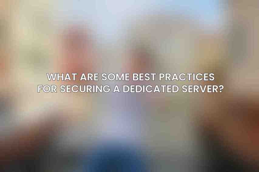 What are some best practices for securing a dedicated server?