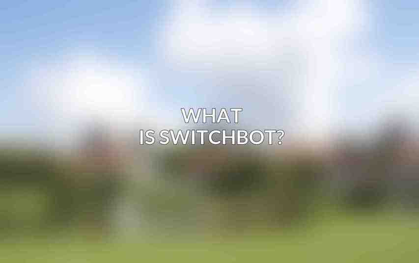 What is SwitchBot?