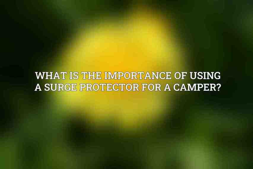 What is the importance of using a surge protector for a camper?
