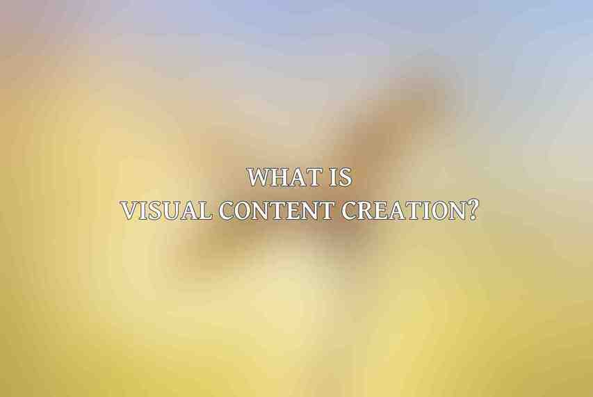 What is visual content creation?