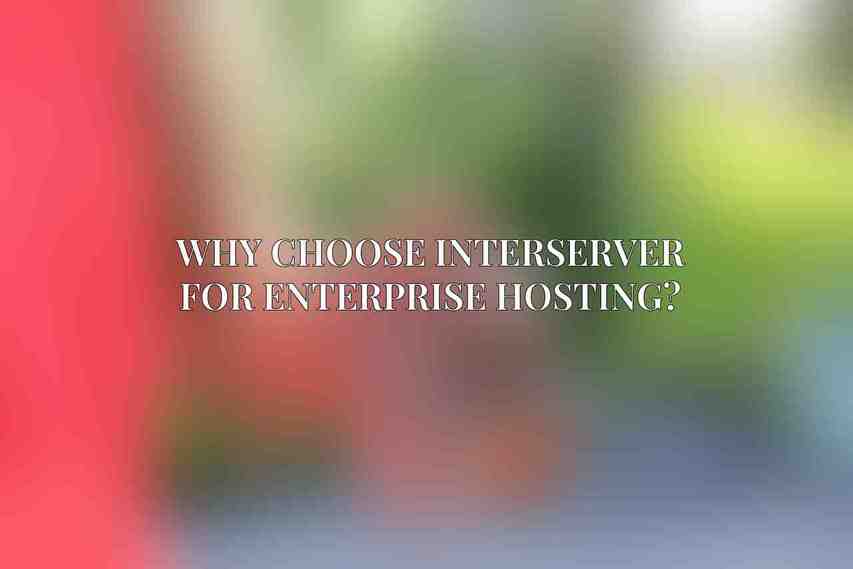 Why Choose Interserver for Enterprise Hosting?