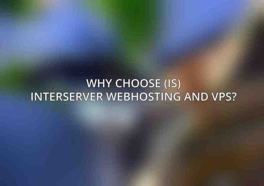 Why Choose (IS) Interserver Webhosting and VPS?