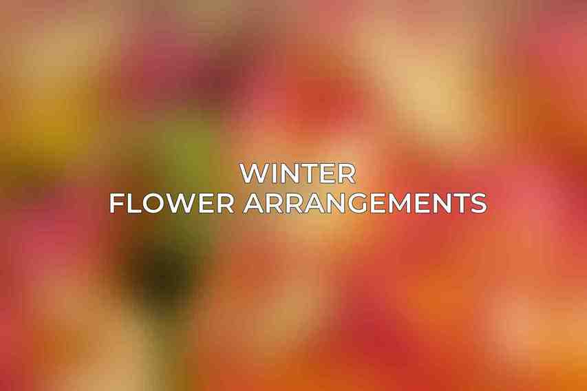 Winter Flower Arrangements
