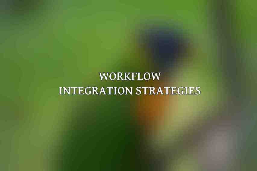 Workflow Integration Strategies
