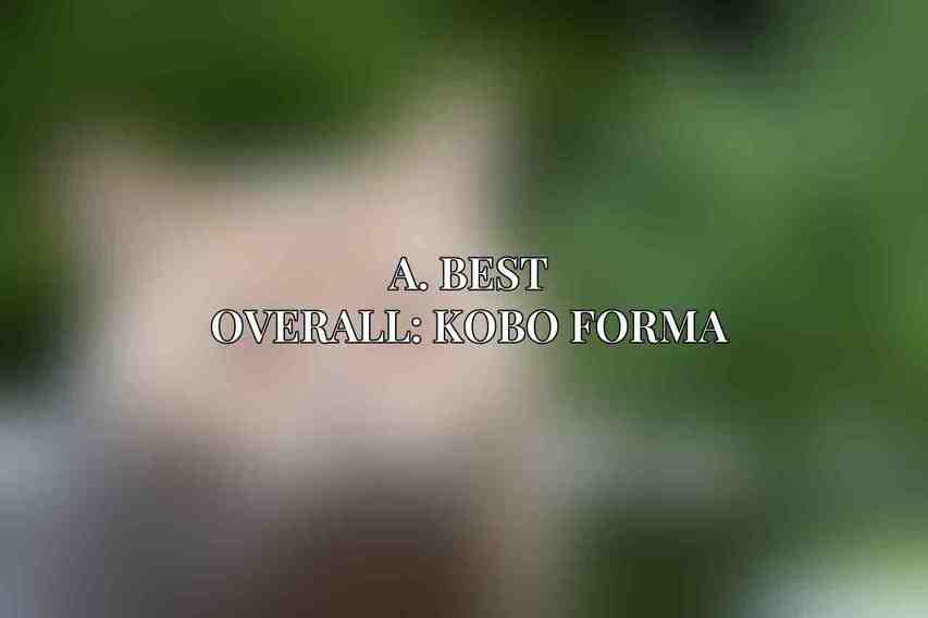 A. Best Overall: Kobo Forma