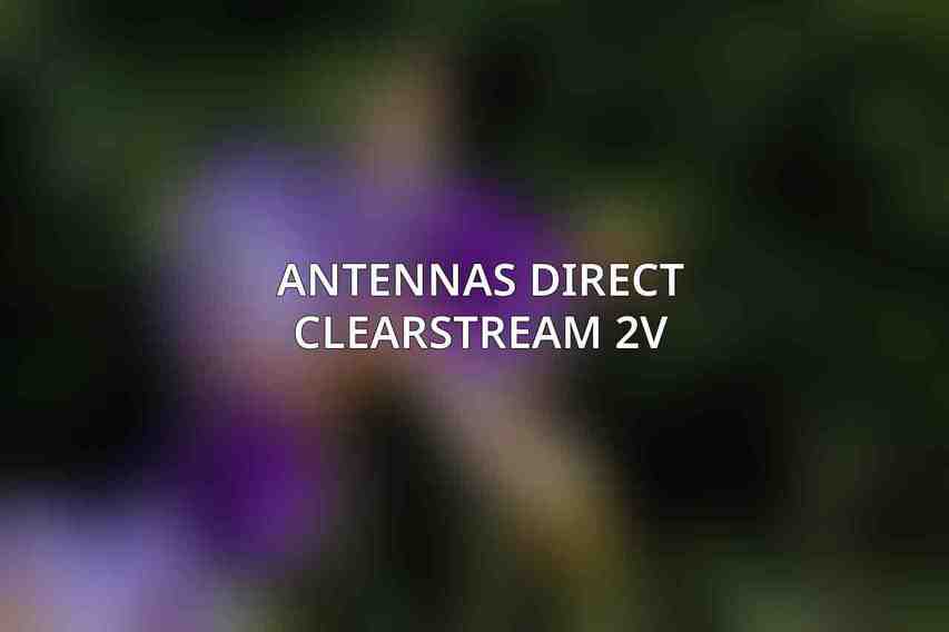 Antennas Direct ClearStream 2V
