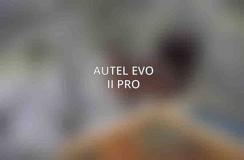 Autel EVO II Pro