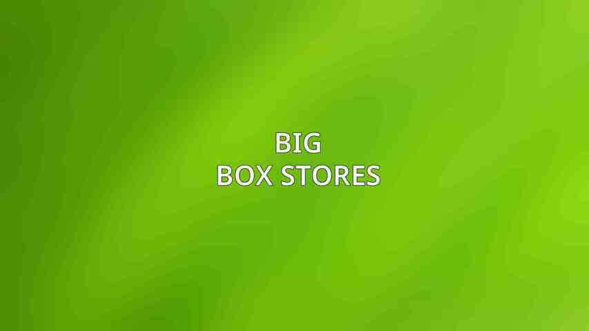 Big Box Stores