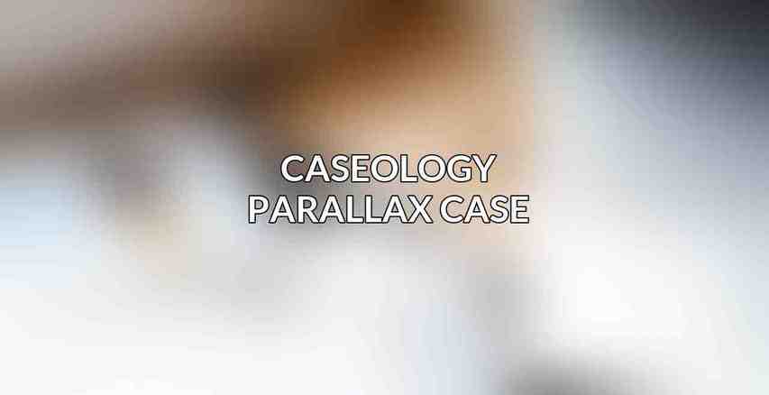 Caseology Parallax Case