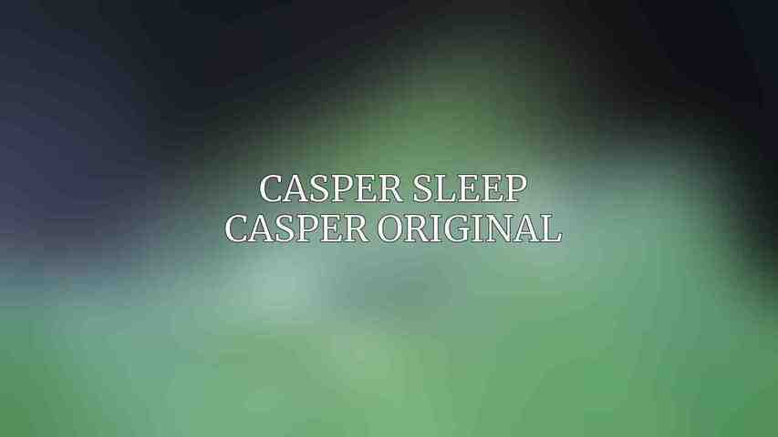 Casper Sleep Casper Original
