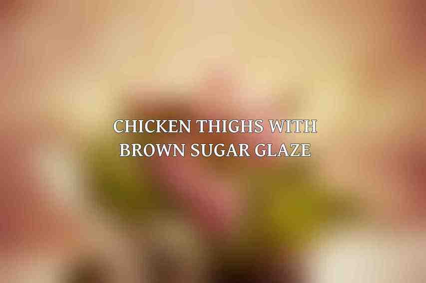 Chicken Thighs with Brown Sugar Glaze