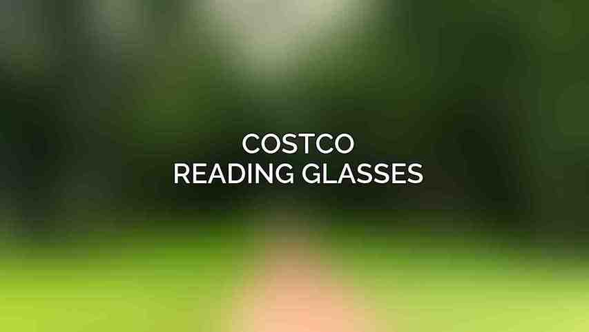Costco Reading Glasses