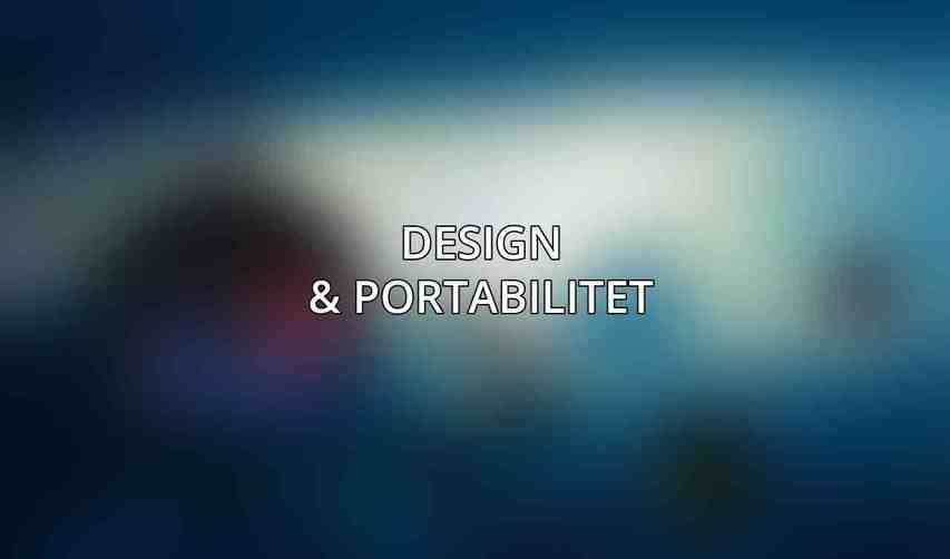 Design & Portabilitet