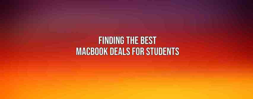Finding the Best MacBook Deals for Students