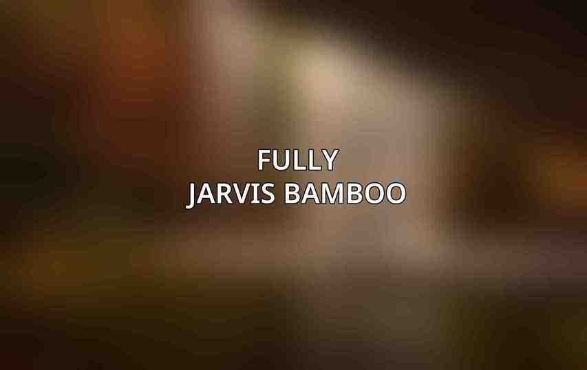 Fully Jarvis Bamboo