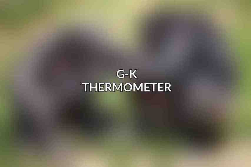 G-K Thermometer