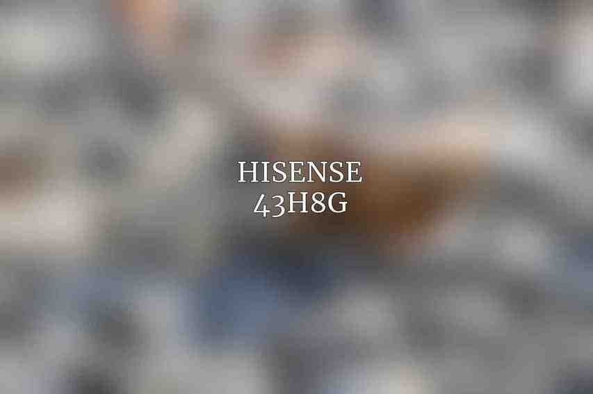 Hisense 43H8G