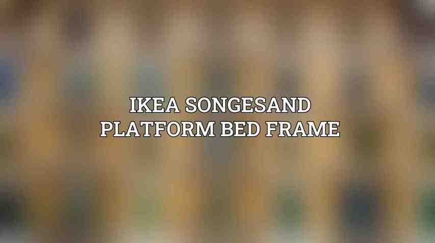 IKEA SONGESAND Platform Bed Frame
