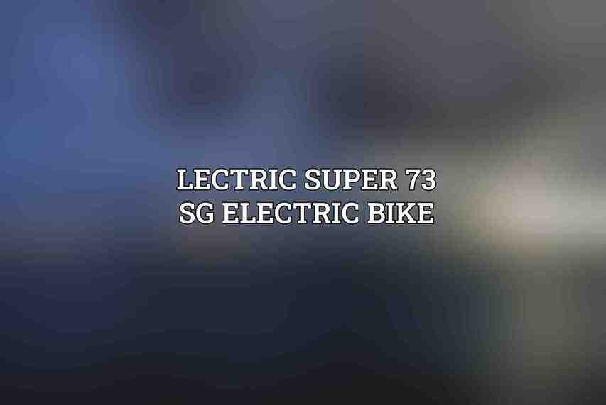 Lectric Super 73 SG Electric Bike