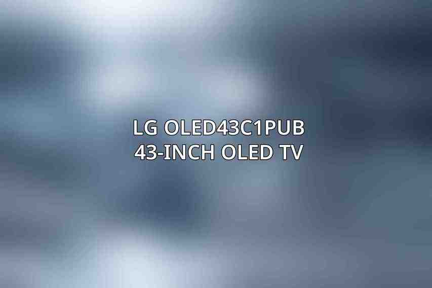 LG OLED43C1PUB 43-Inch OLED TV